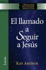 El Llamado a Seguir a Jesus / The Call to Follow Jesus (New Inductive Study Series) By Kay Arthur Cover Image