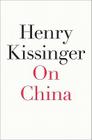 On China By Henry Kissinger Cover Image