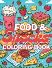 Food & Snacks Coloring Book: Color your way through a delicious adventure with fruits, veggies, treats, and more! By Emma Dreamweaver Cover Image