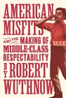 American Misfits and the Making of Middle-Class Respectability Cover Image