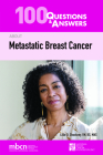 100 Questions & Answers about Metastatic Breast Cancer By Lillie D. Shockney Cover Image