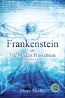 Frankenstein or the Modern Prometheus (Annotated, Large Print) By Mary Shelly Cover Image