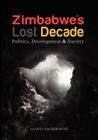 Zimbabwe's Lost Decade. Politics, Development and Society Cover Image
