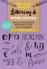 The Little Book of Lettering & Word Design: More than 50 tips and techniques for mastering a variety of stylish, elegant, and contemporary hand-written alphabets (The Little Book of ... #2) Cover Image