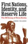 First Nations, Identity, and Reserve Life: The Mi'kmaq of Nova Scotia Cover Image