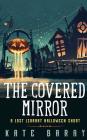 The Covered Mirror: A Cursed Curio Short By Kate Baray Cover Image