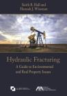 Hydraulic Fracturing: A Guide to Environmental and Real Property Issues Cover Image