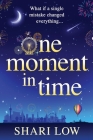 One Moment in Time By Shari Low Cover Image