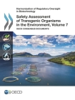 Harmonisation of Regulatory Oversight in Biotechnology Safety Assessment of Transgenic Organisms in the Environment, Volume 7: OECD Consensus Document By Oecd Cover Image