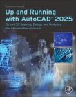 Up and Running with Autocad(r) 2025: 2D and 3D Drawing, Design and Modeling Cover Image