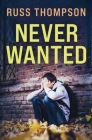 Never Wanted By Russ Thompson Cover Image
