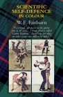 Scientific Self-Defence in Colour By Captain W. E. Fairbairn Cover Image