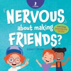 Nervous About Making Friends?: An Affirmation-Themed Children's Book To Help Kids (Ages 4-6) Overcome Friendship Jitters By Suzanne T. Christian, Two Little Ravens Cover Image