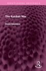 The Kurdish War (Routledge Revivals) By David Adamson Cover Image