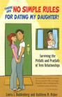 There Are No Simple Rules for Dating My Daughter!: Surviving the Pitfalls and Pratfalls of Teen Relationships By Laura J. Buddenberg, Kathleen M. McGee Cover Image
