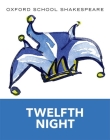Twelfth Night (Oxford School Shakespeare) By William Shakespeare Cover Image