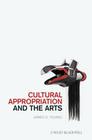 Cultural Appropriation and the Arts (New Directions in Aesthetics #5) Cover Image