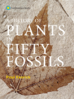 A History of Plants in Fifty Fossils Cover Image