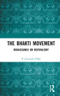 The Bhakti Movement: Renaissance or Revivalism? By P. Govinda Pillai Cover Image