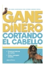 Gane Dinero Cortando El Cabello: técnicas básicas de cortes - cómo conseguir clientes By Antonella Bornnia Cover Image