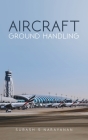 Aircraft Ground Handling By Subash S. Narayanan Cover Image