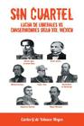 Sin Cuartel Lucha de Liberales Vs Conservadores Siglo XIX, Mexico By Carlos G. De Velasco Hoyos Cover Image