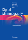 Digital Mammography: A Holistic Approach By Peter Hogg (Editor), Judith Kelly (Editor), Claire Mercer (Editor) Cover Image
