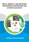 Metal Removal and Recovery from Mining Wastewater and E-Waste Leachate Cover Image