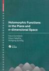 Holomorphic Functions in the Plane and n-Dimensional Space [With CDROM] By Klaus Gürlebeck, Klaus Habetha, Wolfgang Sprößig Cover Image
