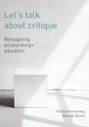 Let's Talk About Critique: Reimagining Art and Design Education Cover Image