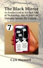 The Black Mirror: An Eastern Orthodox Look at the Dark Side of Technology and Its Best Use: Volume Seven: Et Cetera... Cover Image