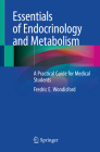 Essentials of Endocrinology and Metabolism: A Practical Guide for Medical Students Cover Image