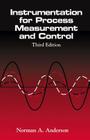 Instrumentation for Process Measurement and Control, Third Editon By Norman A. Anderson Cover Image