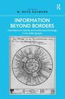 Information Beyond Borders: International Cultural and Intellectual Exchange in the Belle Époque By W. Boyd Rayward (Editor) Cover Image