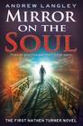 Mirror on the Soul: The First Nathen Turner Novel By Andrew Langley Cover Image