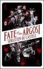 Fate of the Argosi (Spellslinger) By Sebastien de Castell Cover Image