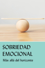 Sobriedad Emocional: Más Allá del Horizonte By Aa Grapevine (Editor) Cover Image