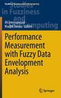 Performance Measurement with Fuzzy Data Envelopment Analysis (Studies in Fuzziness and Soft Computing #309) By Ali Emrouznejad (Editor), Madjid Tavana (Editor) Cover Image