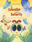 The Caterpillar and the Butterfly By Michael Rosenblum, Polina Poluektova (Illustrator) Cover Image