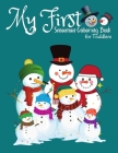 My First Snowman Colouring Book for Toddlers: Snowman Colouring Book for Toddlers, Kindergarteners, Kids Fun Children's Christmas Gift- Large Size 8.5 Cover Image