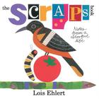 The Scraps Book: Notes from a Colorful Life By Lois Ehlert, Lois Ehlert (Illustrator) Cover Image