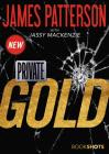 Private: Gold By James Patterson, Jassy Mackenzie (With) Cover Image