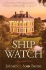 Ship Watch By Johnathon Scott Barrett Cover Image