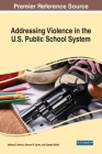 Addressing Violence in the U.S. Public School System By Jeffrey D. Herron (Editor), Sharon R. Sartin (Editor), Joseph Budd (Editor) Cover Image