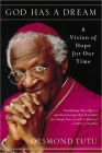 God Has a Dream: A Vision of Hope for Our Time By Desmond Tutu Cover Image