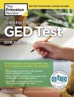 Cracking the GED Test with 2 Practice Exams, 2018 Edition: All the Strategies, Review, and Practice You Need to Help Earn Your GED Test Credential (College Test Preparation) By Princeton Review Cover Image