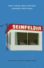 Seinfeldia: How a Show about Nothing Changed Everything By Jennifer Keishin Armstrong Cover Image