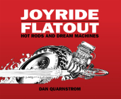Joyride/Flatout: Hot Rods and Dream Machines By Dan Quarnstrom Cover Image