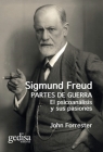 Sigmund Freud. Partes de Guerra. El Psicoanalisis Y Sus Pasiones  Cover Image