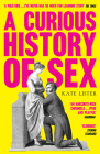A Curious History of Sex By Kate Lister Cover Image